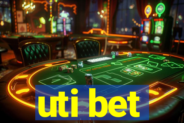 uti bet